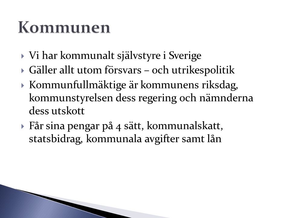 Kommunen Vi har kommunalt självstyre i Sverige