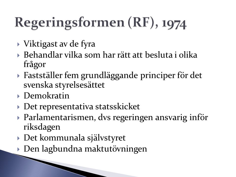 Regeringsformen (RF), 1974 Viktigast av de fyra