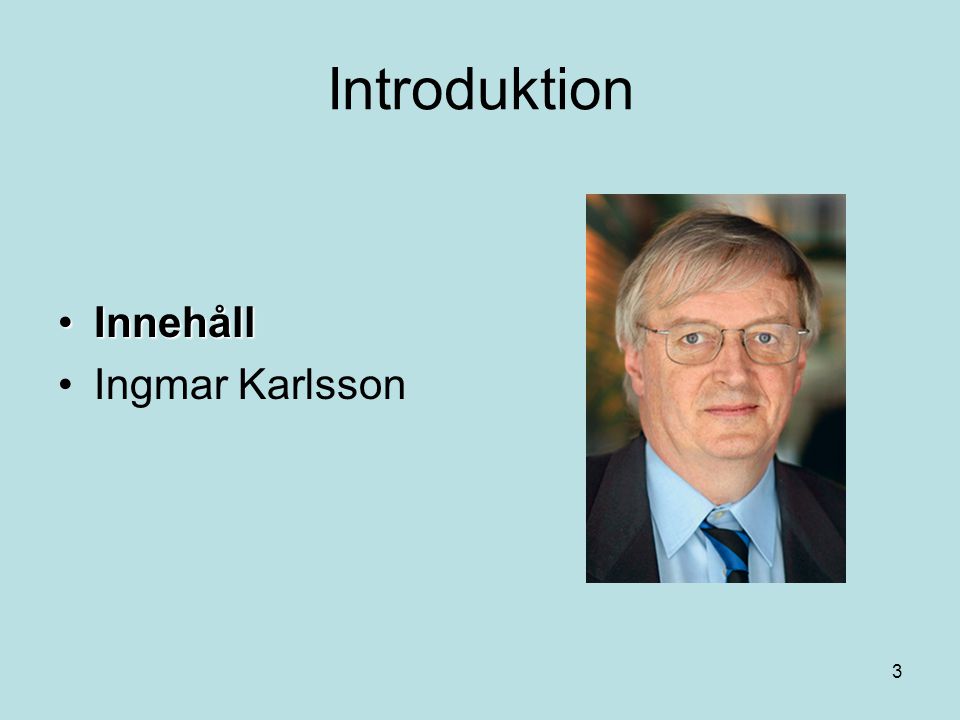 Introduktion Innehåll Ingmar Karlsson
