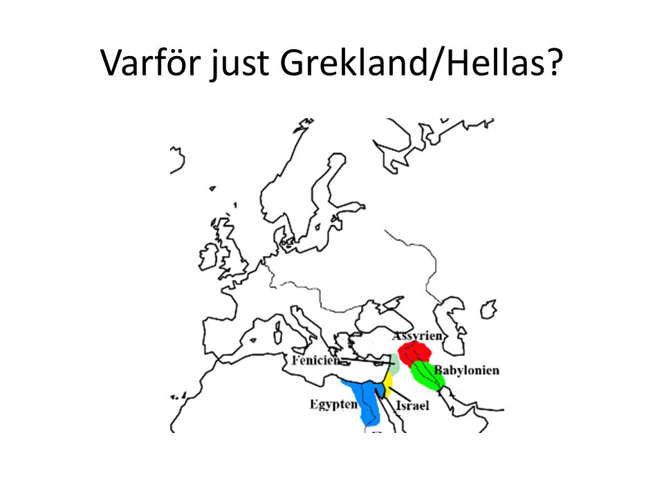 Varför just Grekland/Hellas