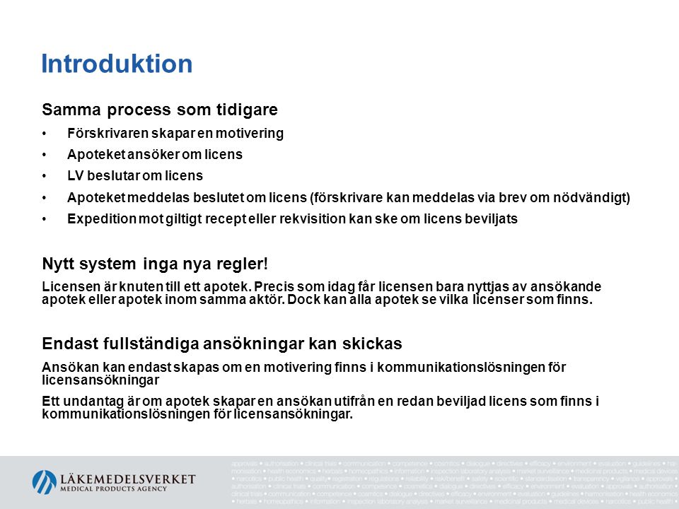 Introduktion Samma process som tidigare Nytt system inga nya regler!