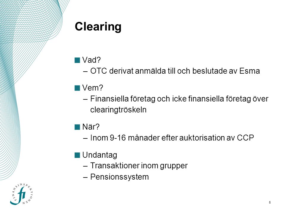 Clearing Vad OTC derivat anmälda till och beslutade av Esma Vem