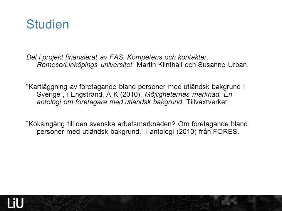 Studien Del i projekt finansierat av FAS: Kompetens och kontakter. Remeso/Linköpings universitet. Martin Klinthäll och Susanne Urban.
