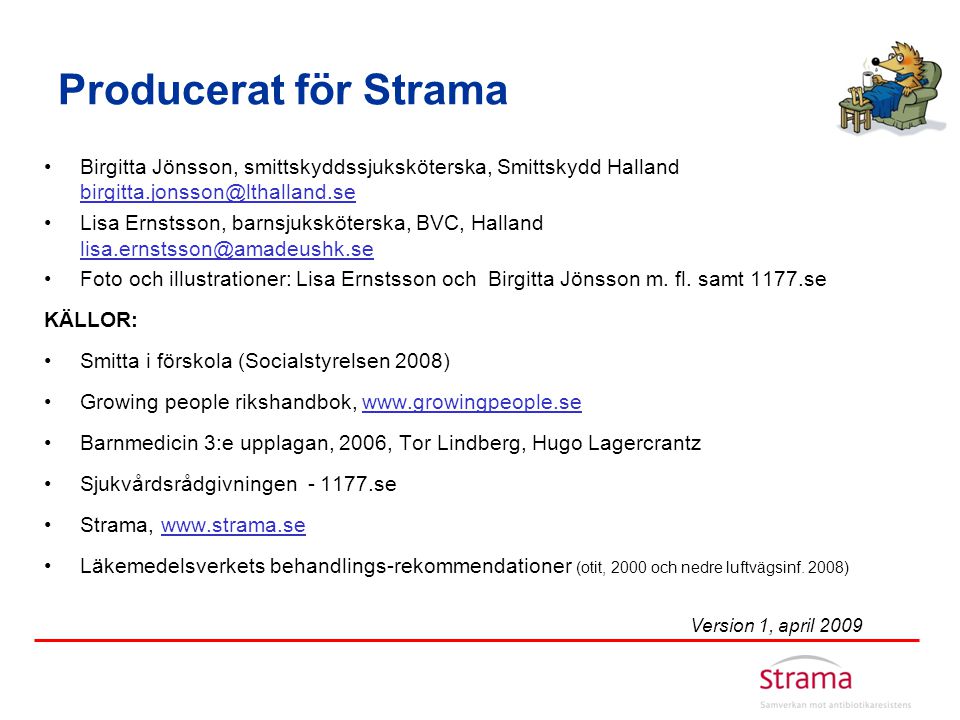 Producerat för Strama Birgitta Jönsson, smittskyddssjuksköterska, Smittskydd Halland