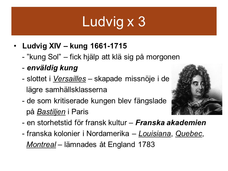 Ludvig x 3 Ludvig XIV – kung
