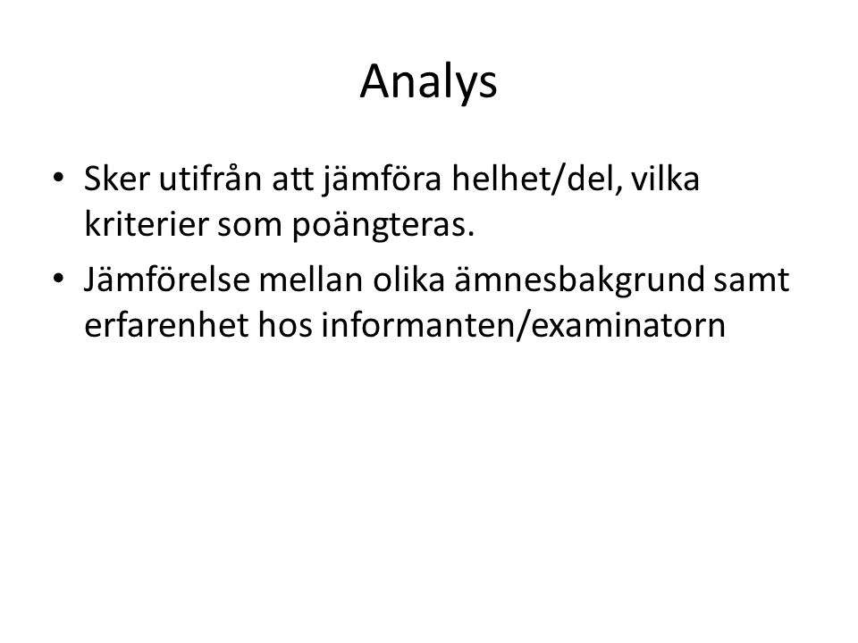 Analys Sker utifrån att jämföra helhet/del, vilka kriterier som poängteras.