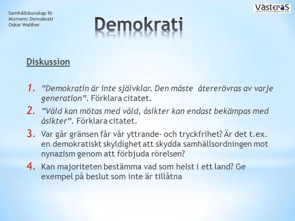 Samhällskunskap 1b Moment: Demokrati. Oskar Walther. Demokrati. Diskussion.