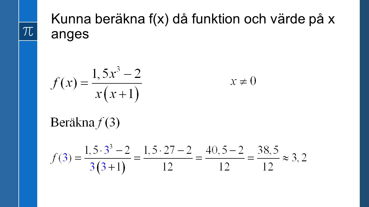 Kunna beräkna f(x) då funktion och värde på x anges