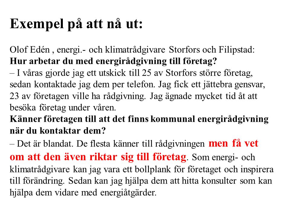 Exempel på att nå ut: Olof Edén , energi.- och klimatrådgivare Storfors och Filipstad: