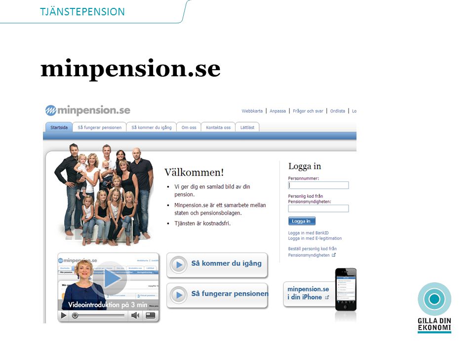 minpension.se Besök gärna även minpension.se där du kan få en god översikt över din pension.