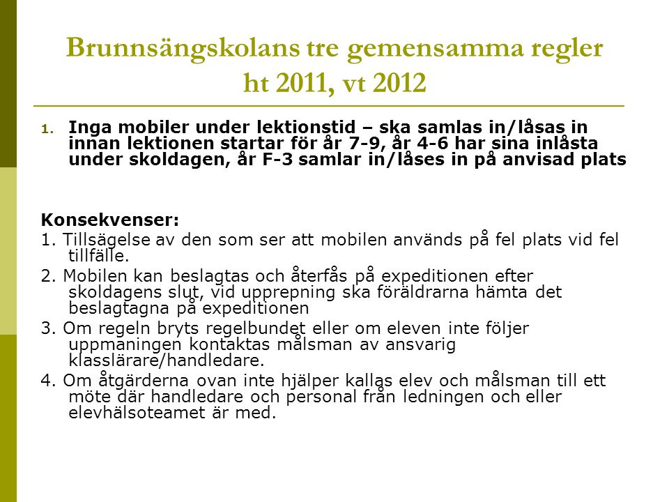 Brunnsängskolans tre gemensamma regler ht 2011, vt 2012