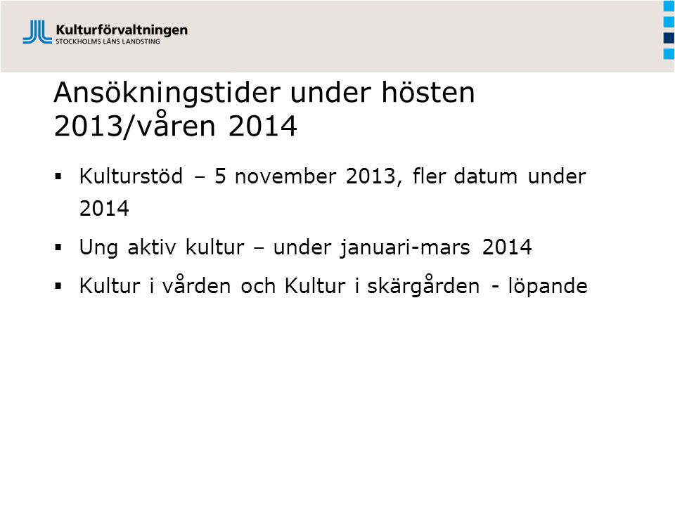 Ansökningstider under hösten 2013/våren 2014