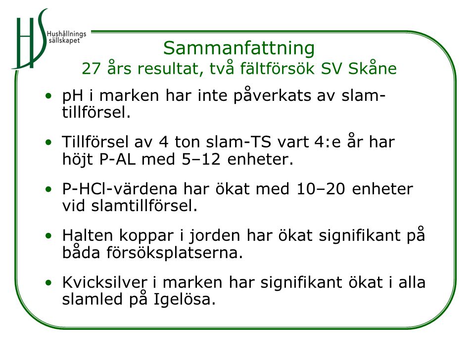 Sammanfattning 27 års resultat, två fältförsök SV Skåne