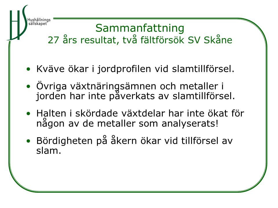 Sammanfattning 27 års resultat, två fältförsök SV Skåne