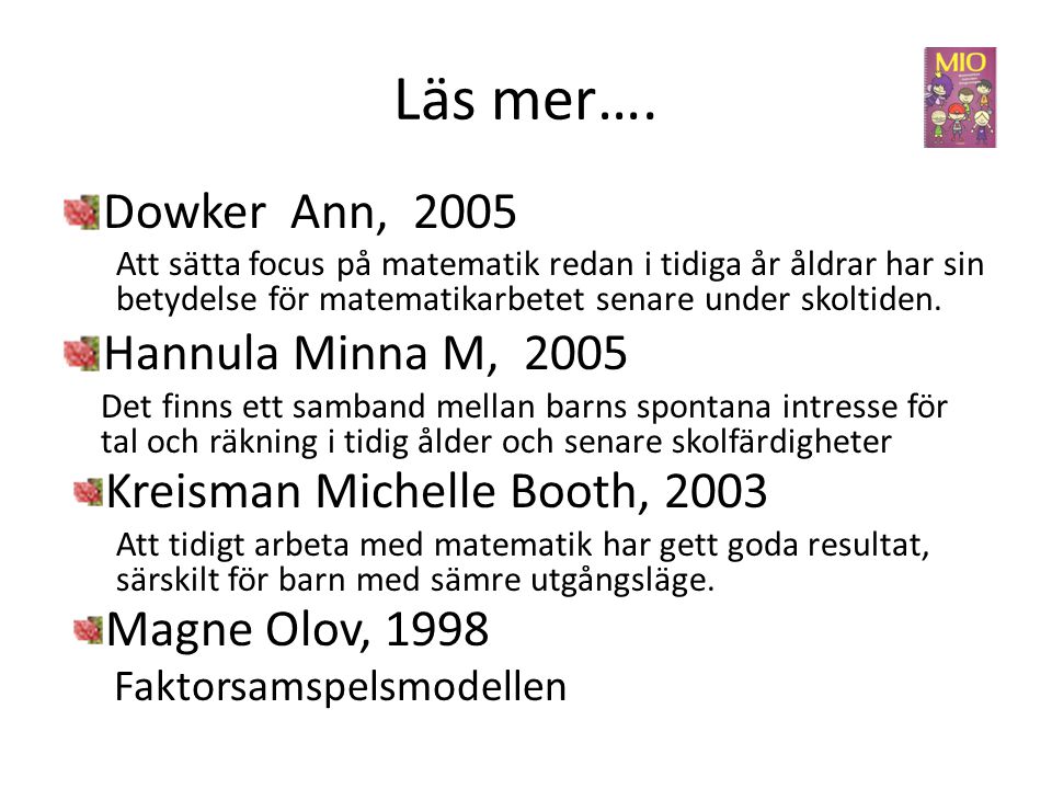 Läs mer…. Dowker Ann, 2005 Hannula Minna M, 2005