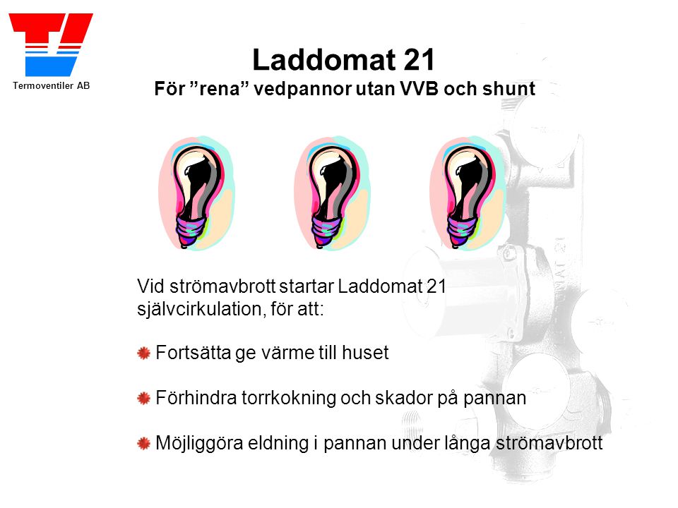 Laddomat 21 För rena vedpannor utan VVB och shunt