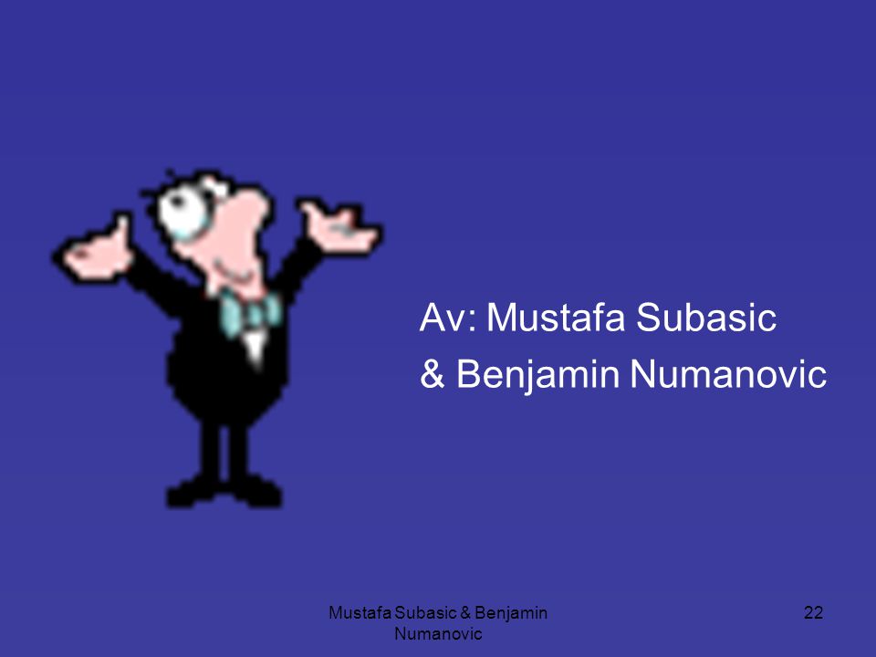 Mustafa Subasic & Benjamin Numanovic