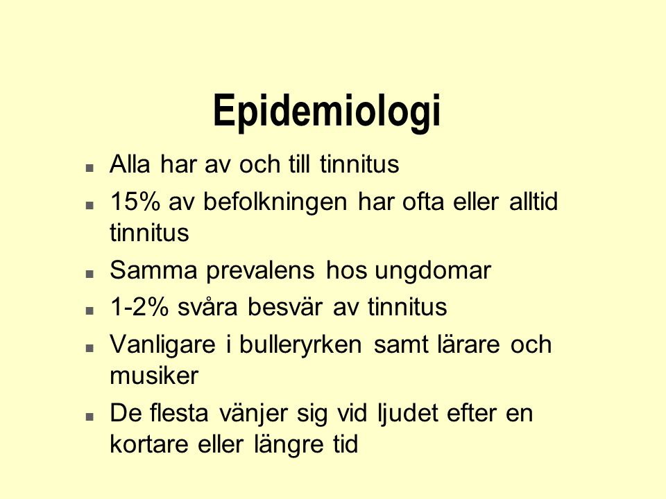 Epidemiologi Alla har av och till tinnitus