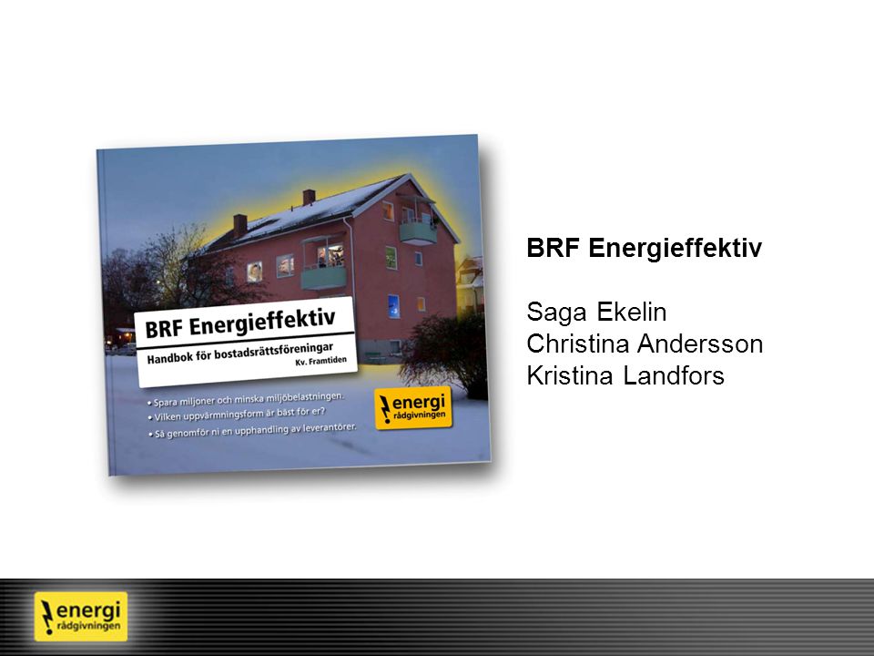 BRF Energieffektiv Saga Ekelin Christina Andersson Kristina Landfors