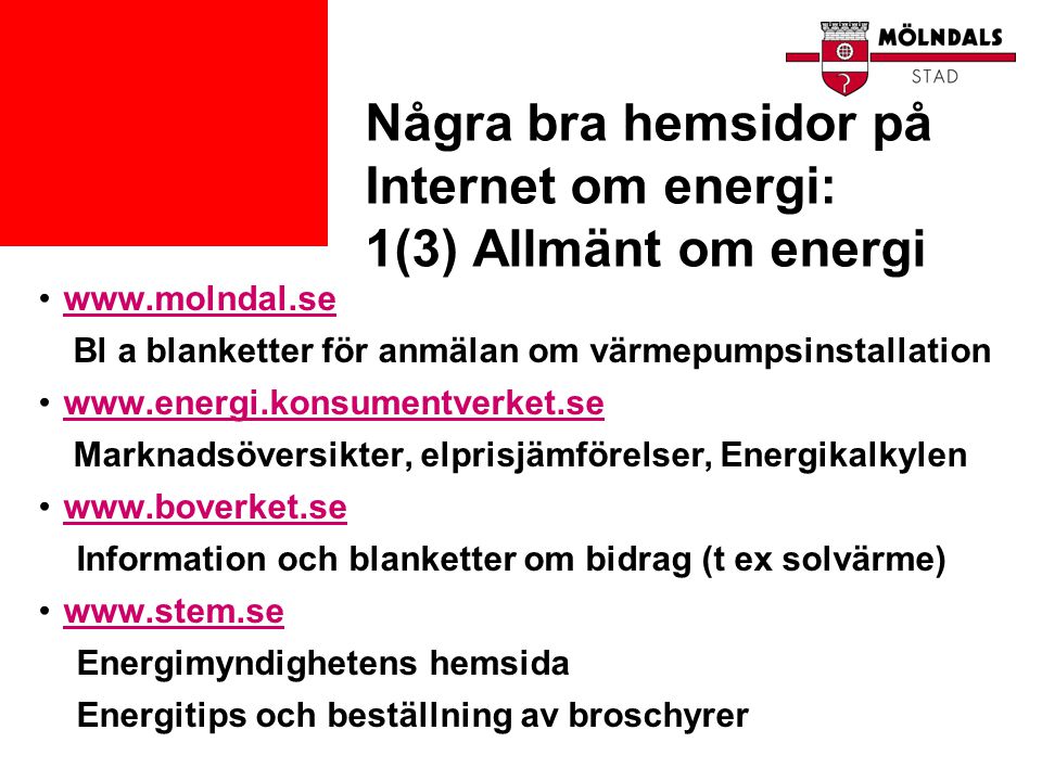 Några bra hemsidor på Internet om energi: 1(3) Allmänt om energi