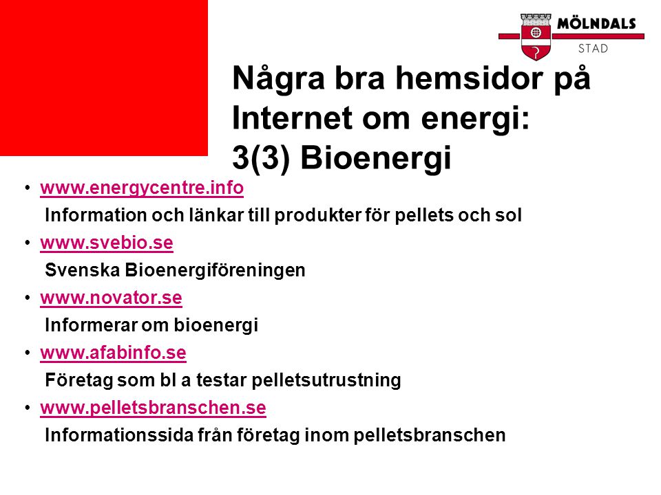 Några bra hemsidor på Internet om energi: 3(3) Bioenergi