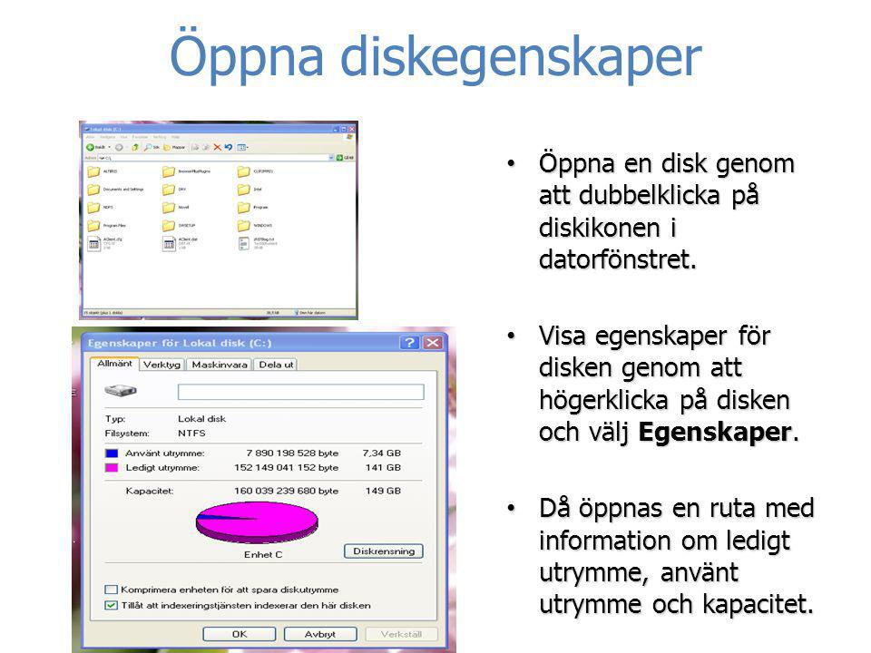 Öppna diskegenskaper Öppna en disk genom att dubbelklicka på diskikonen i datorfönstret.