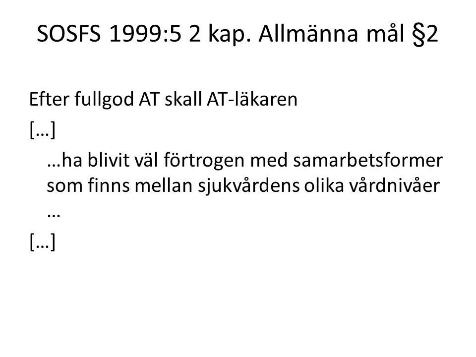 SOSFS 1999:5 2 kap. Allmänna mål §2