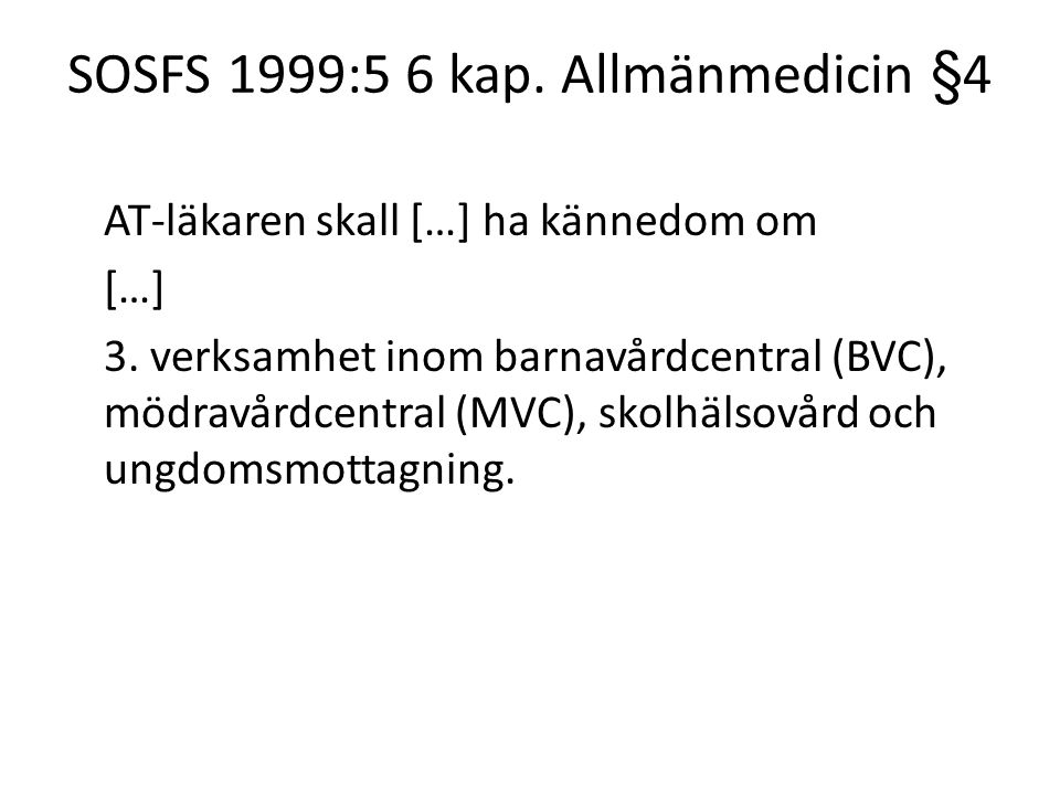 SOSFS 1999:5 6 kap. Allmänmedicin §4