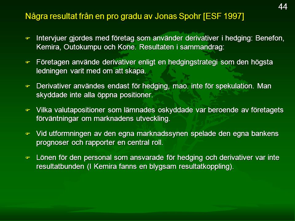 Några resultat från en pro gradu av Jonas Spohr [ESF 1997]
