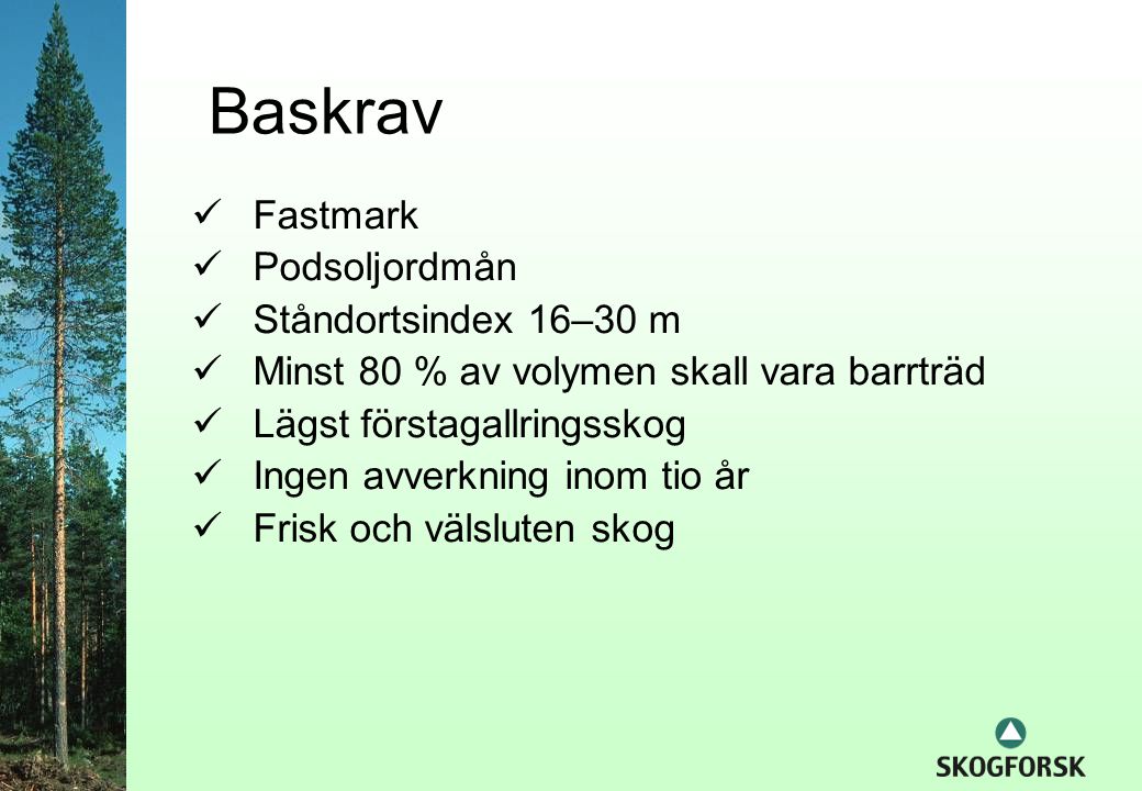 Baskrav Fastmark Podsoljordmån Ståndortsindex 16–30 m
