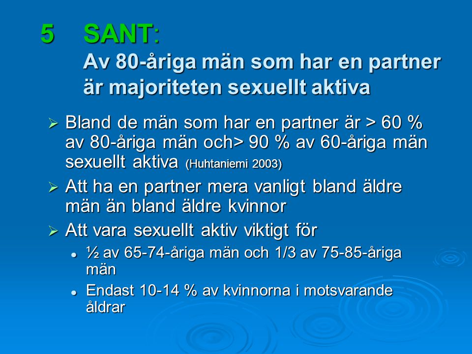 SANT: Av 80-åriga män som har en partner är majoriteten sexuellt aktiva