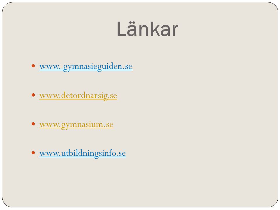 Länkar www. gymnasieguiden.se