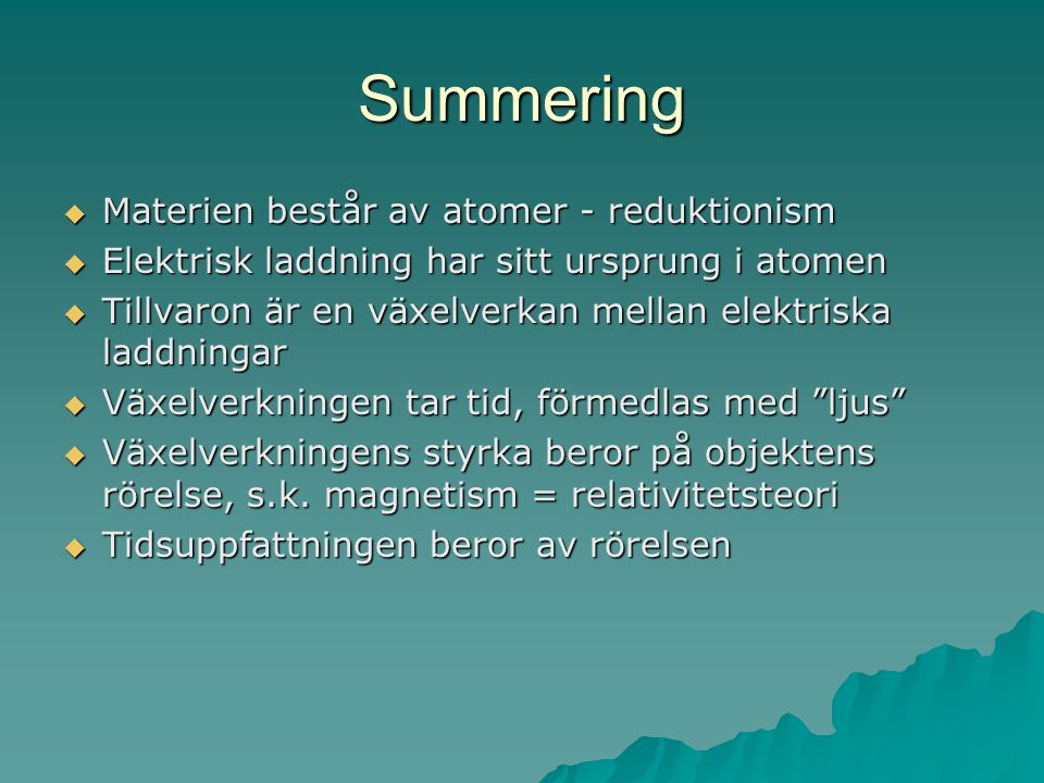 Summering Materien består av atomer - reduktionism