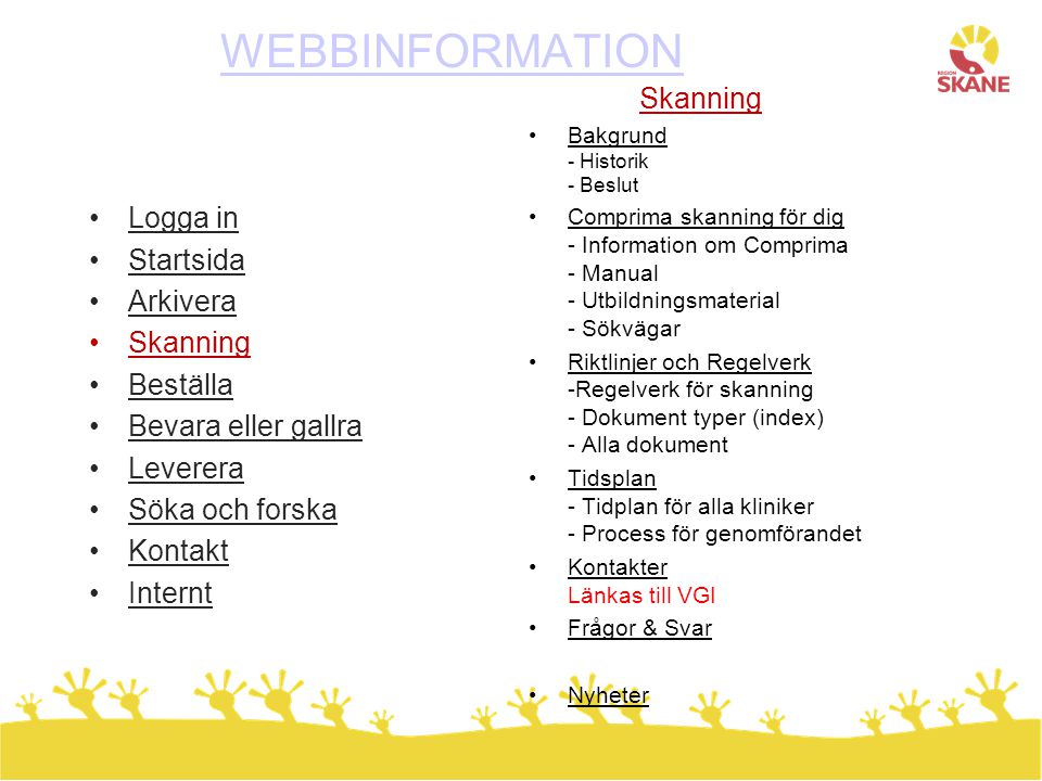 WEBBINFORMATION Skanning Logga in Startsida Arkivera Skanning Beställa