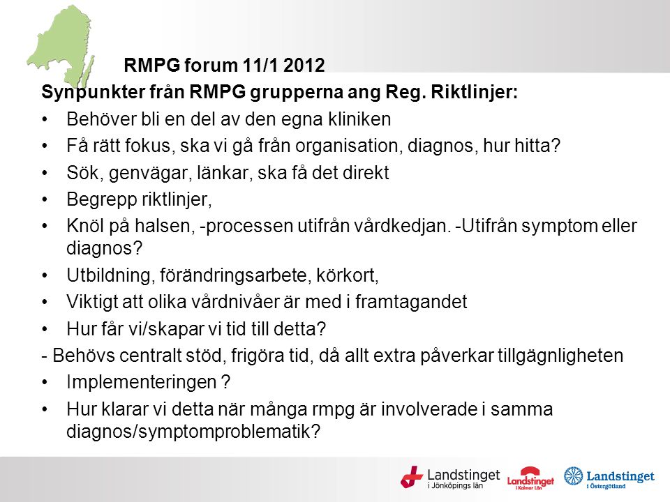RMPG forum 11/ Synpunkter från RMPG grupperna ang Reg. Riktlinjer: Behöver bli en del av den egna kliniken.