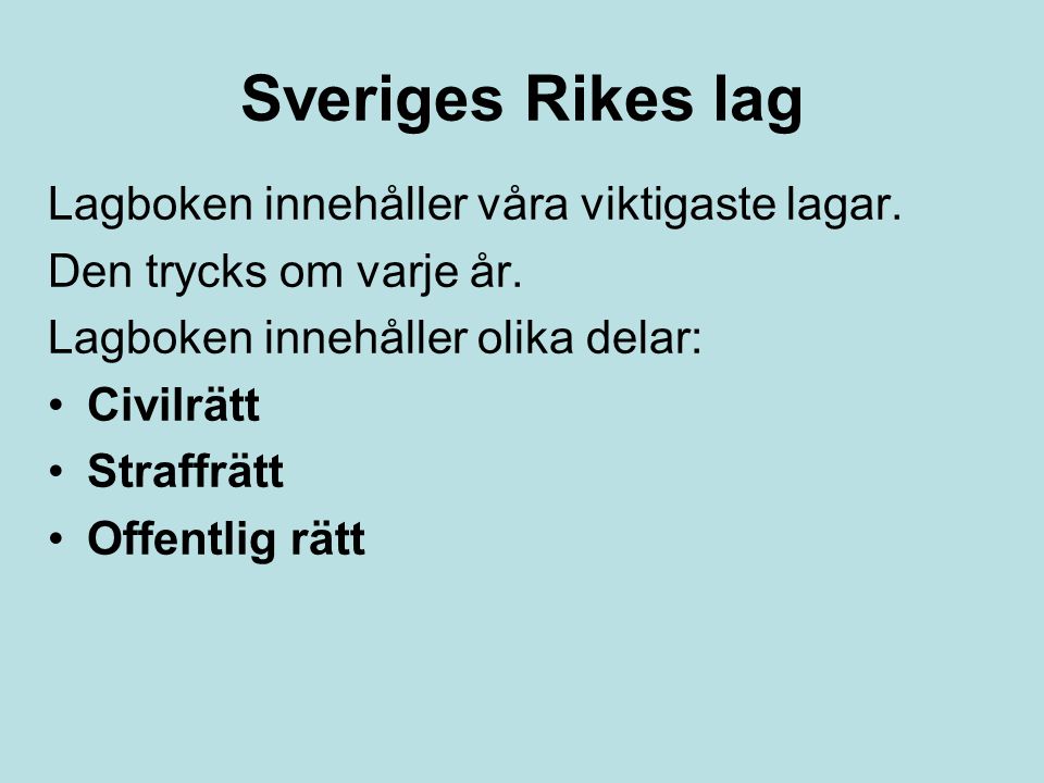 Sveriges Rikes lag Lagboken innehåller våra viktigaste lagar.