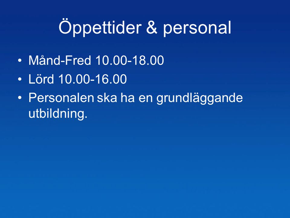 Öppettider & personal Månd-Fred Lörd