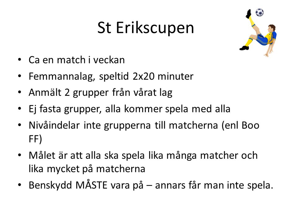 St Erikscupen Ca en match i veckan Femmannalag, speltid 2x20 minuter