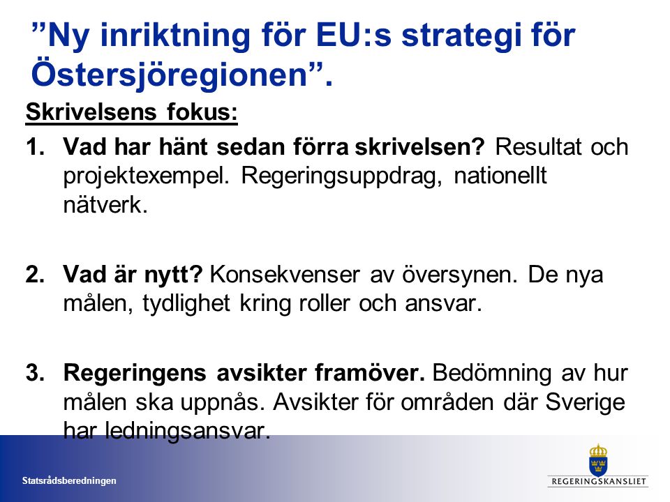 Ny inriktning för EU:s strategi för Östersjöregionen .