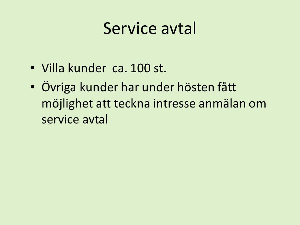 Service avtal Villa kunder ca. 100 st.