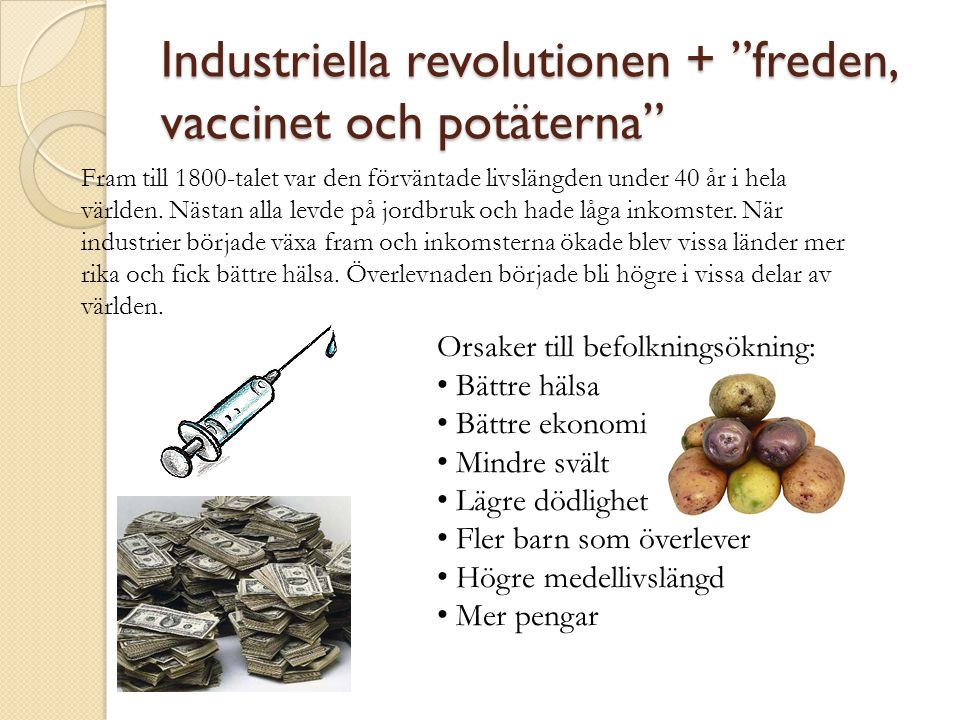 Industriella revolutionen + freden, vaccinet och potäterna