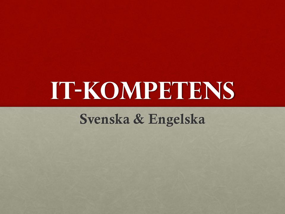 IT-kompetens Svenska & Engelska