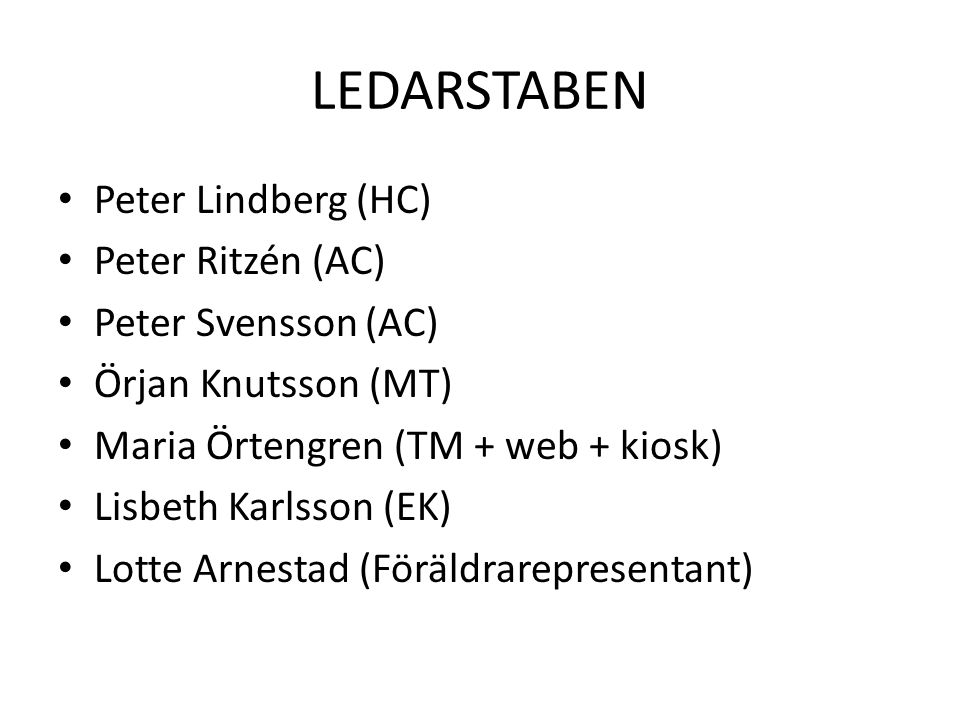 LEDARSTABEN Peter Lindberg (HC) Peter Ritzén (AC) Peter Svensson (AC)