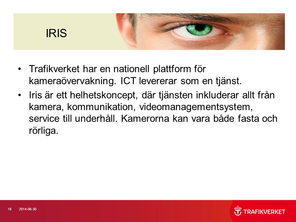 IRIS Trafikverket har en nationell plattform för kameraövervakning. ICT levererar som en tjänst.
