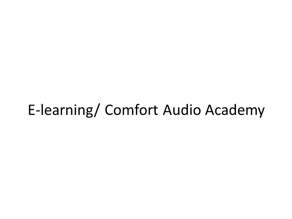 E-learning/ Comfort Audio Academy