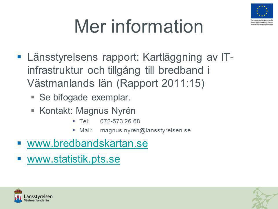 Mer information Länsstyrelsens rapport: Kartläggning av IT-infrastruktur och tillgång till bredband i Västmanlands län (Rapport 2011:15)
