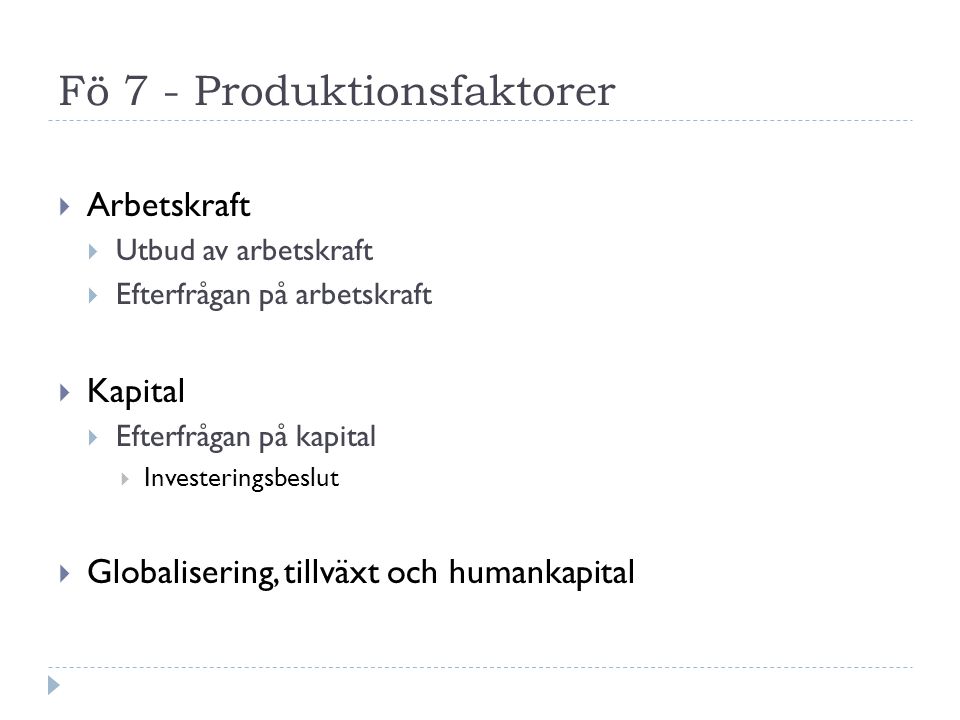 Fö 7 - Produktionsfaktorer