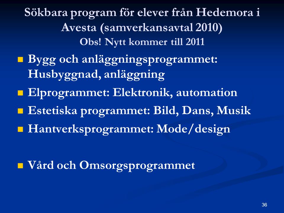 Sökbara program för elever från Hedemora i Avesta (samverkansavtal 2010) Obs! Nytt kommer till 2011