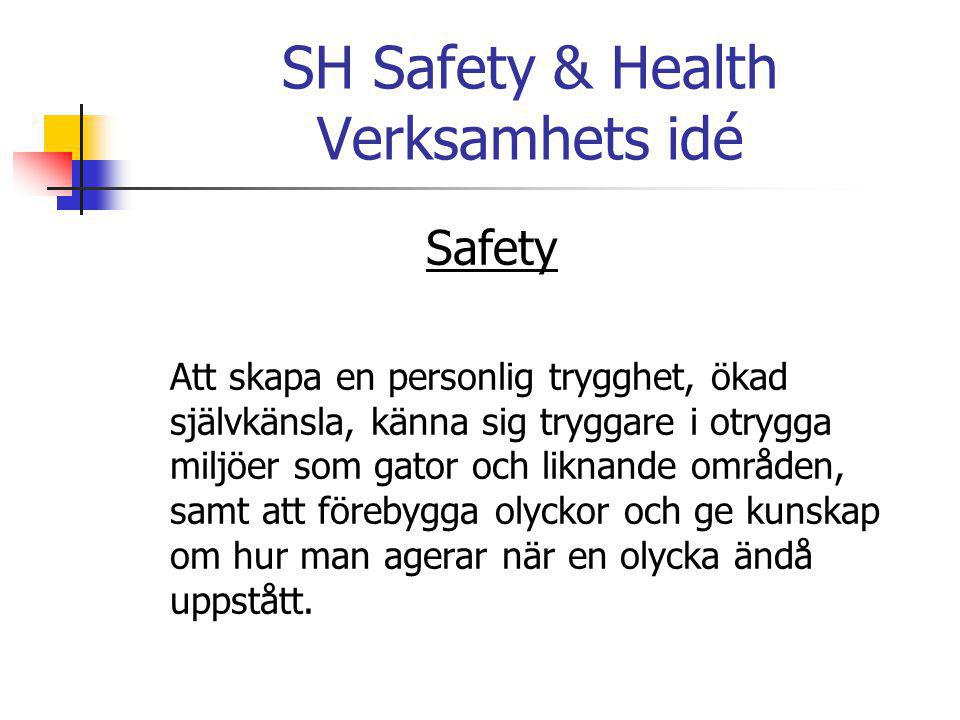 SH Safety & Health Verksamhets idé