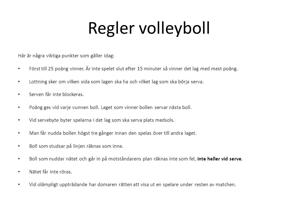 Regler volleyboll Här är några viktiga punkter som gäller idag: